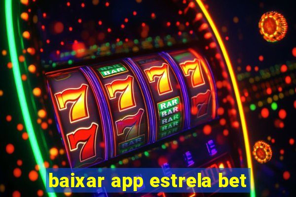 baixar app estrela bet